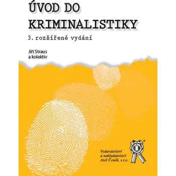 Úvod do kriminalistiky - Jiří Straus a kol. (2021, brožovaná)