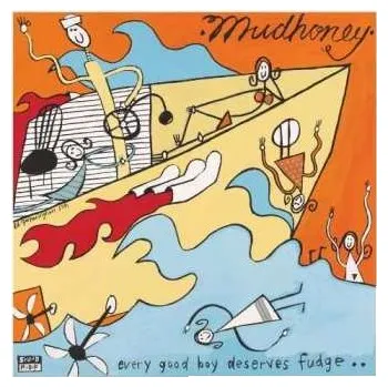 Zahraniční hudba LP Mudhoney: Every Good Boy Deserves Fudge 2018