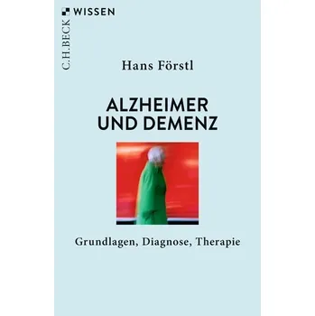 Alzheimer und Demenz - Förstl, Hans