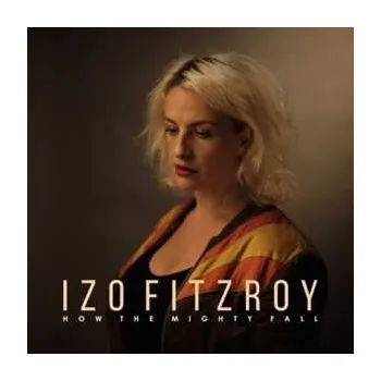 Zahraniční hudba CD Izo FitzRoy: How The Mighty Fall 2020