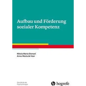 Aufbau und Förderung sozialer Kompetenz - Stenzel, Nikola M.