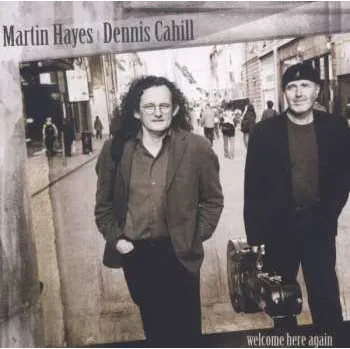 Zahraniční hudba CD Martin Hayes: Welcome Here Again 2017