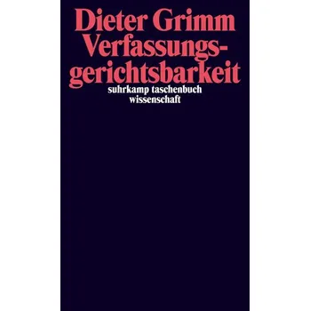 Verfassungsgerichtsbarkeit - Grimm, Dieter