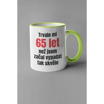 Hrnek Trvalo mi 65 let Barva: Zelená