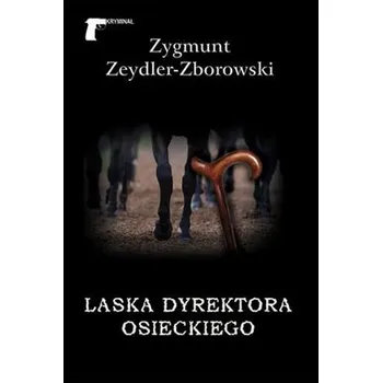 LASKA DYREKTORA OSIECKIEGO - Zygmunt Zeydler-Zborowski