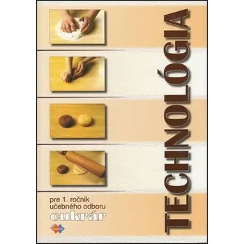 Technológia pre 1. ročník učebného odboru cukrár