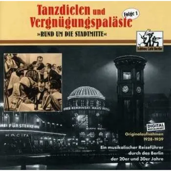 Zahraniční hudba CD Various: Tanzdielen Und Vergnügungspaläste Folge 1 - "Rund Um Die Stadtmitte" 2004