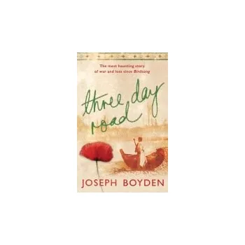Three Day Road - Boyden, Joseph