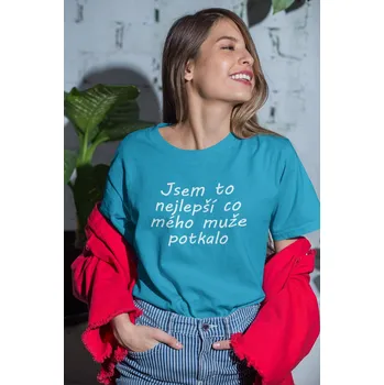 Dámské tričko Dámské tričko Jsem to nejlepší co mého muže potkalo Barva: Tyrkysová, Velikost: XL
