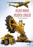 Velká kniha velkých strojů - Lukáš…