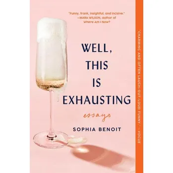 Well, This Is Exhausting: Essays (EN)