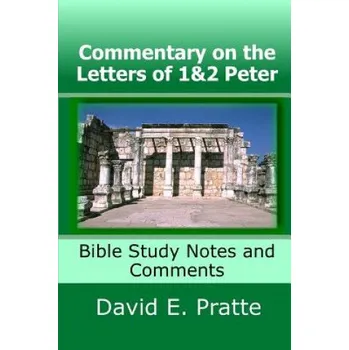 Cizojazyčná kniha Commentary on the Letters of 1&2 Peter: Bible Study Notes and Comments – David E Pratte (EN)