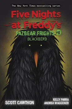 Five Nights at Freddy's: Fazbear Frights #6: Blackbird - Scott Cawthon a kol. [EN] (2021, brožovaná)
