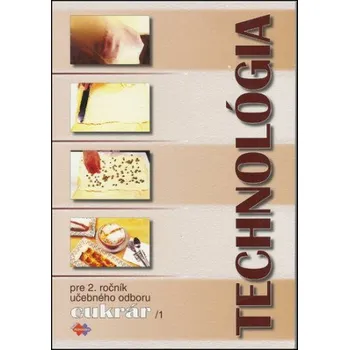 Technológia pre 2. ročník učebného odboru cukrár 1 – Gabriela Sládečková (SK)