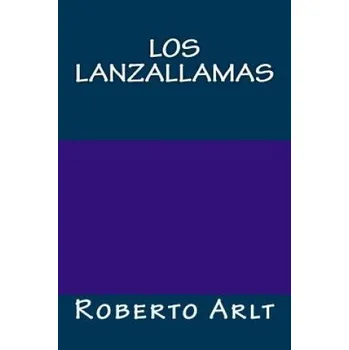 Beletrie pro dospělé Los lanzallamas – Roberto Arlt (ES)