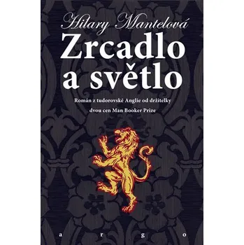 Zrcadlo a světlo - Hilary Mantel (2021,…