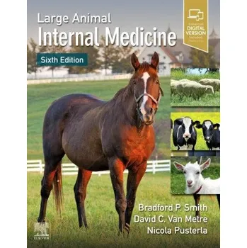 Large Animal Internal Medicine – Bradford P. Smith,David C van Metre,Nicola Pusterla (EN)