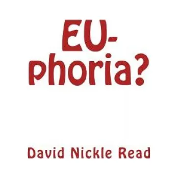 EU-phoria – MR David Nickle Read (EN)