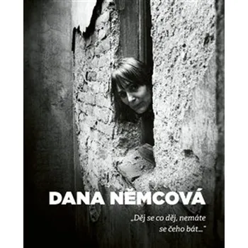 Děj se co děj, nemáte se čeho bát - Dana Němcová (2021, brožovaná)