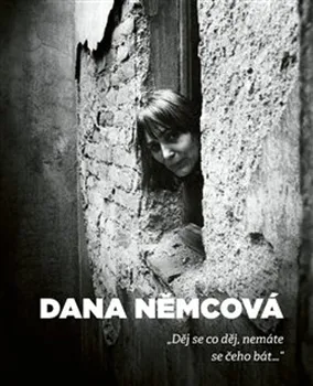 Děj se co děj, nemáte se čeho bát - Dana Němcová (2021, brožovaná)