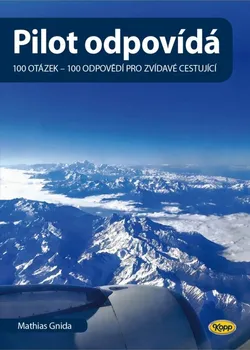 Technika Pilot odpovídá: 100 otázek - 100 odpovědí pro zvídavé cestující - Mathias Gnida (2021, brožovaná)