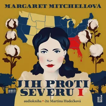 Jih proti Severu I. - Margaret Mitchellová (čte Martina Hudečková) [CDmp3]