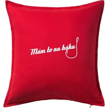 Polštář Mám to na háku - Polštář 50x50 - 50x50 - Pouze potah ( Červená )