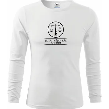 Pánská móda Já tak nějak rád/a soudím - Triko s dlouhým rukávem FIT-T long sleeve - M ( Bílá )