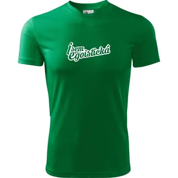 Chlapecké tričko Jsem egoistická - Dětské triko sportovní (dresovina) - 122 cm/6 let ( Středně zelená )