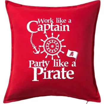 Polštář Work Like A Captain Party Like A Pirate - Polštář 50x50 - 50x50 - Pouze potah ( Červená )