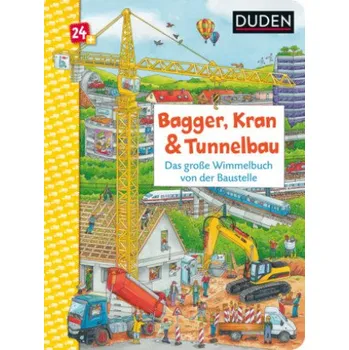 První čtění Duden 24+: Bagger, Kran und Tunnelbau. Das große Wimmelbuch von der Baustelle; .: Wimmeliges Bilderbuch für Kinder ab 2 Jahren – Christina Braun,Sebastian Coenen (DE)