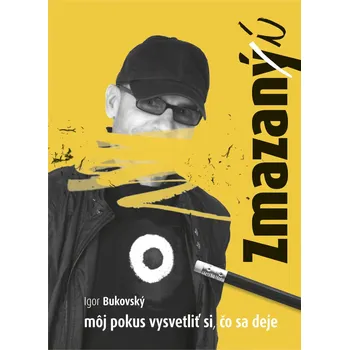 Zmazaný (í) - MUDr. Igor Bukovský PhD. [SK] (2021, brožovaná)