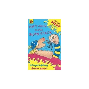 Seriously Silly Supercrunchies: Daft Jack and The Bean Stack - Anholt, Laurence