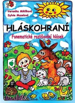 Hláskohraní: Fonematické rozlišování hlásek - Veronika Miklíková, Sylvie Muselová (2017, brožovaná)