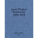 Josef Pleskot: Rozhovory 1989-2019 -…