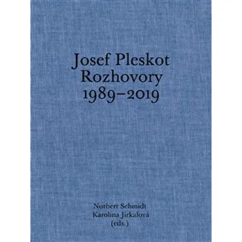Josef Pleskot: Rozhovory 1989-2019 - Norbert Schmidt, Karolína Jirkalová (2021, pevná)