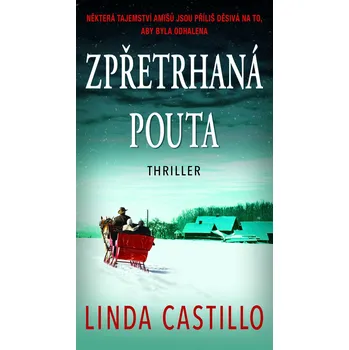 Zpřetrhaná pouta - Linda Castillo (2022, pevná)