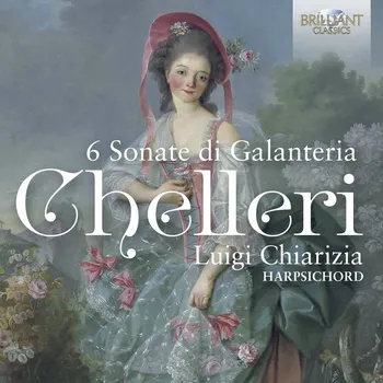 Zahraniční hudba Chelleri: 6 Sonate di Galanteria. Luigi Chiarizia (CD)