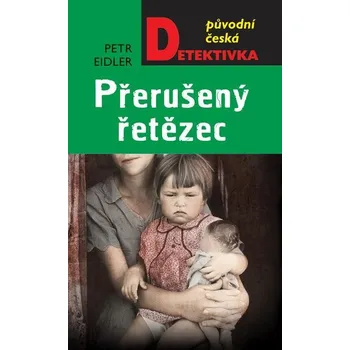 Kniha Přerušený řetězec - Petr Eidler (E-Kniha)