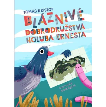 Bláznivé dobrodružstvá holuba Ernesta – Tomáš Krištof