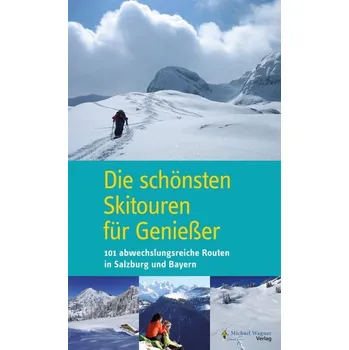 Cestování Die schönsten Skitouren für Genießer - Heugl, Christian [DE] (2017, Brožovaná, Michael Wagner Verlag)