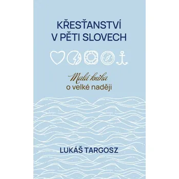 Křesťanství v pěti slovech - Lukáš…