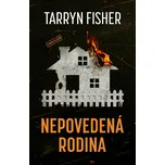 Nepovedená rodina - Tarryn Fisher…