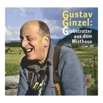 Gustav Ginzel: Globetrotter aus dem Misthaus - Jan Šebelka
