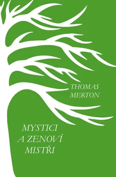 Mystici a zenoví mistři - Thomas Merton (2022, pevná)