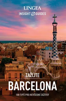Zažijte: Barcelona: 100 tipů pro nevšední zážitky - LINGEA (2019, brožovaná)