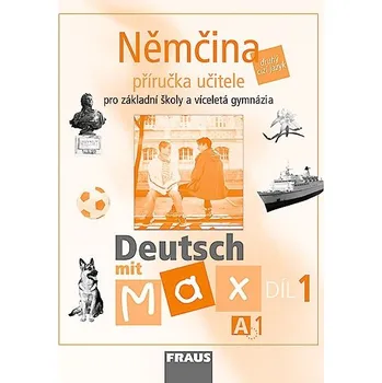 Německý jazyk Deutsch mit Max A1 díl 1 PU (němčina jako 2.cizí jazyk na ZŠ) - PhDr. Olga Fišarová, PaedDr. Milena Zbranková