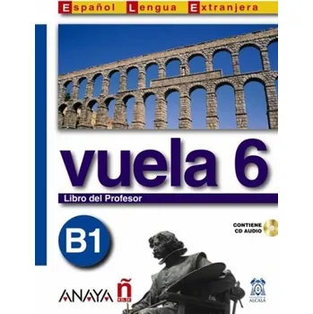 Španělský jazyk Vuela 6 Libro del Profesor B1 - Ma Angeles Alvarez Martinez