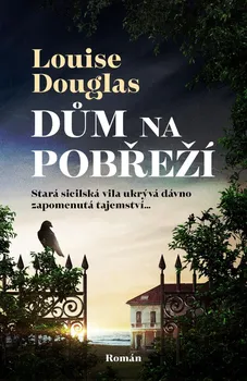 Dům na pobřeží - Louise Douglas (2022, pevná)