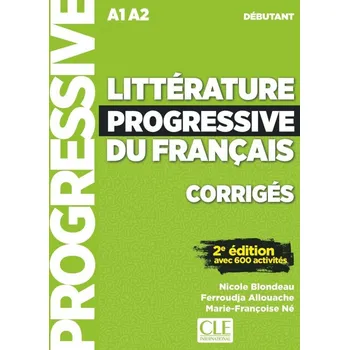 Francouzský jazyk Littérature Progressive du francais - Niveau débutant (A1/A2) - Corrigés - 2 édition - Nicole Blondeau, Marie-Françoise Né